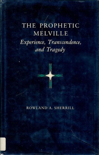 Prophetic Melville: Experience, Transcendence, and Tragedy