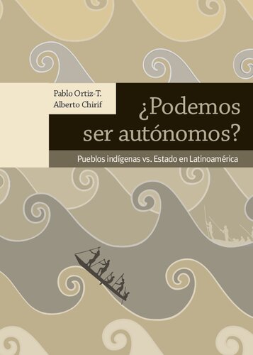 ¿Podemos ser autónomos? Pueblos indígenas vs. Estado en Latinoamérica