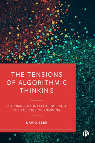 The Tensions of Algorithmic Thinking: Automation, Intelligence and the Politics of Knowing