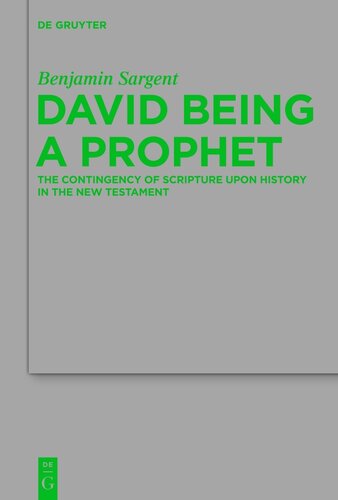 David Being a Prophet: The Contingency of Scripture upon History in the New Testament