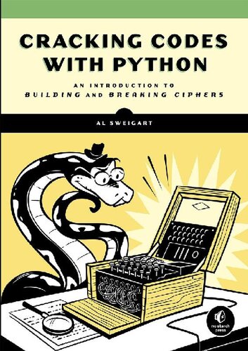 Cracking Codes with Python: A Beginner's Guide to Cryptography and Computer Programming