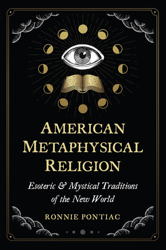 American Metaphysical Religion: Esoteric and Mystical Traditions of the New World