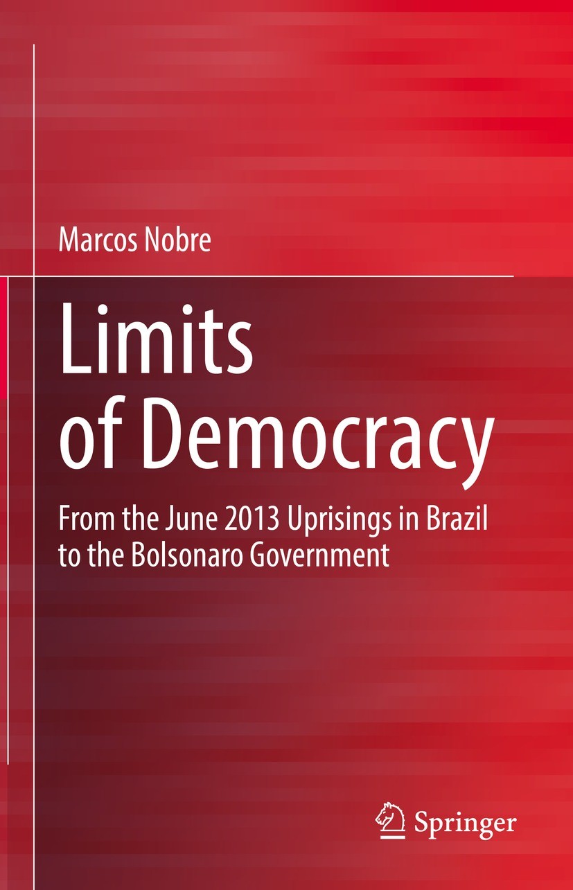 Limits of Democracy: From the June 2013 Uprisings in Brazil to the Bolsonaro Government