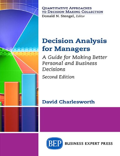 Decision Analysis for Managers: A Guide for Making Better Personal and Business Decisiones