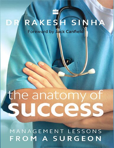 The Anatomy of success :management lessons from a Surgeon