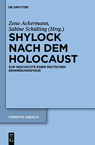 Shylock nach dem Holocaust: Zur Geschichte Einer Deutschen Erinnerungsfigur