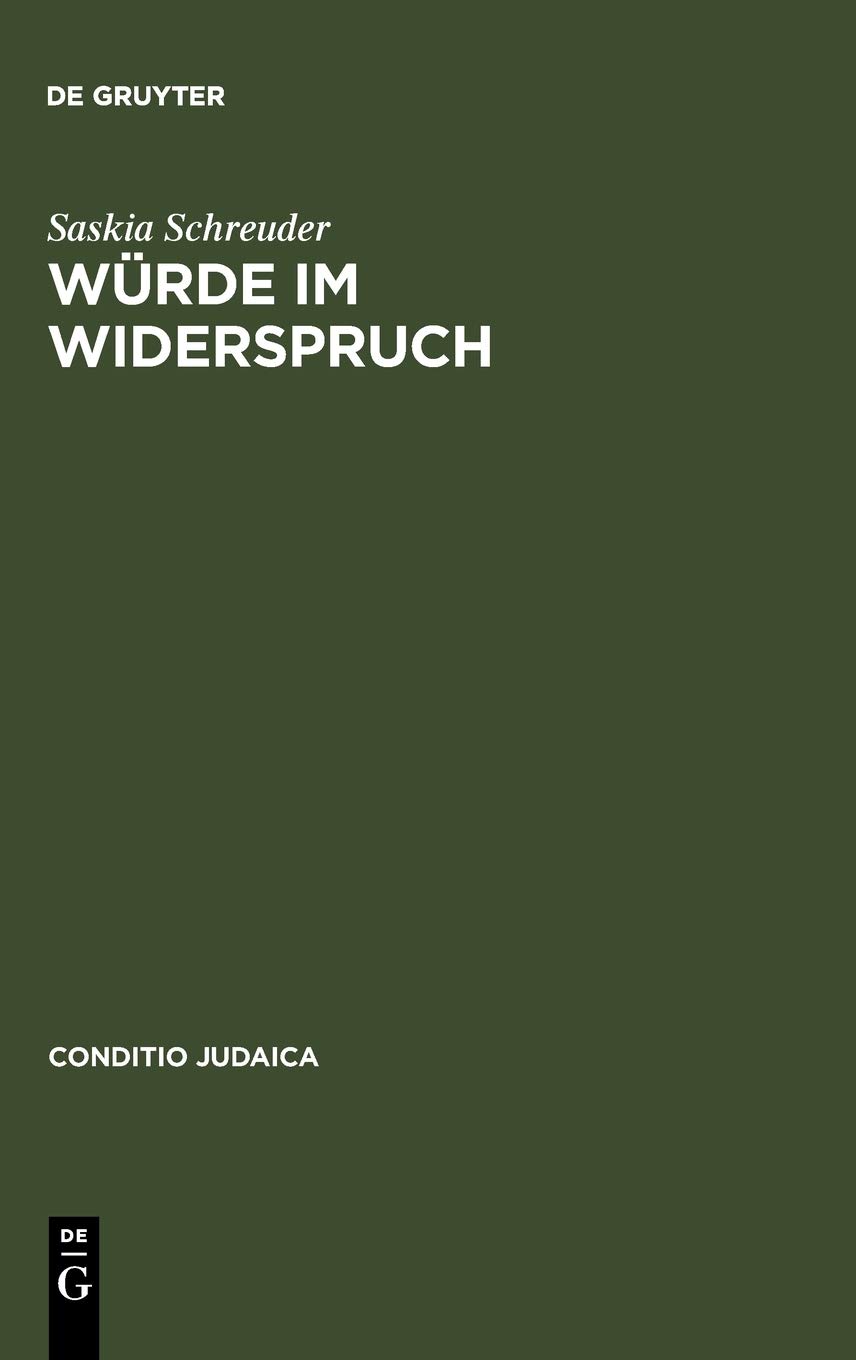 Würde im Widerspruch: Jüdische Erzählliteratur im nationalsozialistischen Deutschland 1933--1938