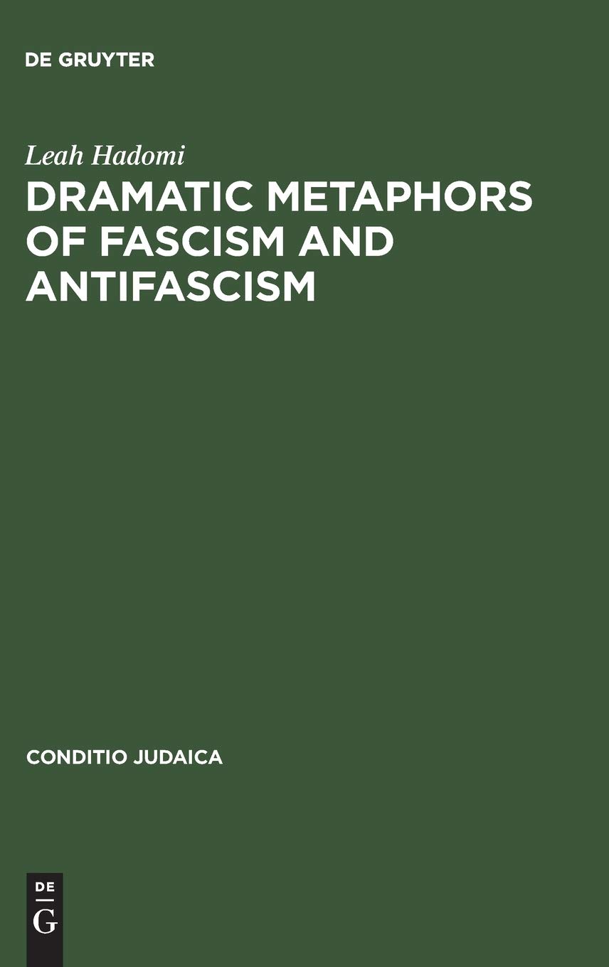 Dramatic Metaphors of Fascism and Antifascism