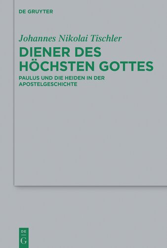 Diener des höchsten Gottes: Paulus und die Heiden in der Apostelgeschichte