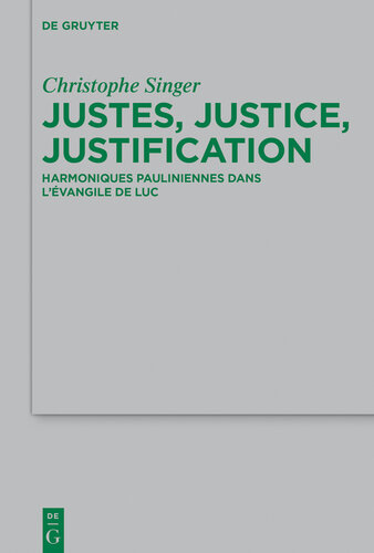 Justes, justice, justification: Harmoniques pauliniennes dans l’évangile de Luc