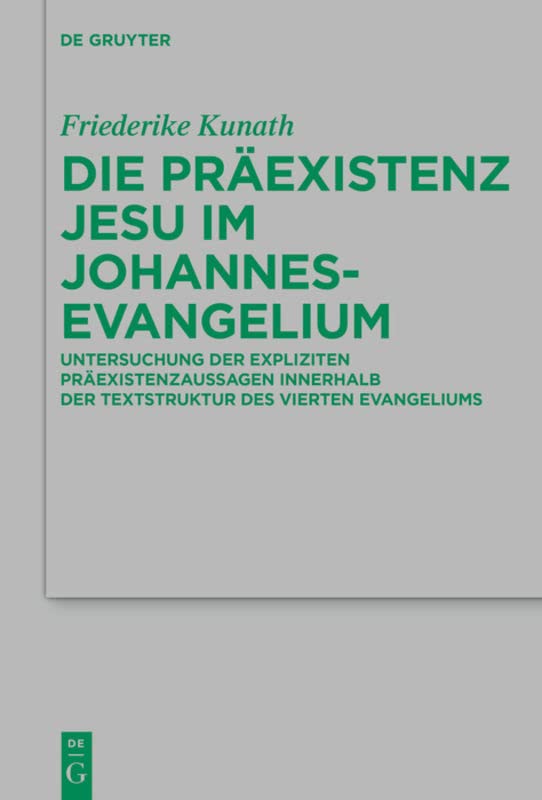 Die Präexistenz Jesu im Johannesevangelium: Struktur und Theologie eines johanneischen Motivs