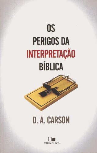 Os Perigos da Interpretação da Bíblia