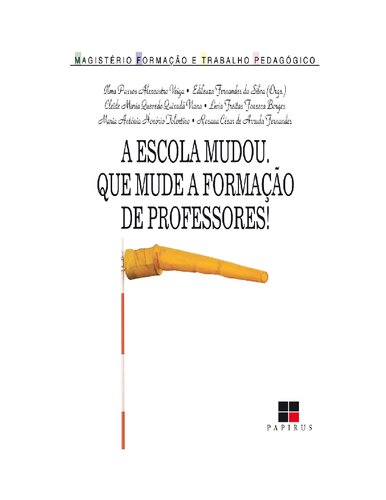 A Escola Mudou. que Mude a Formação de Professores