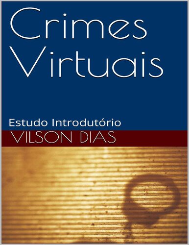 Crimes Virtuais: Estudo Introdutório