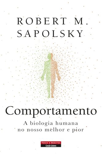 Comportamento a Biologia Humana No Nosso Melhor e Pior