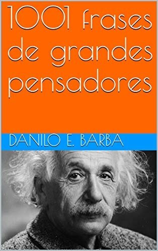 1001 Frases de Grandes Pensadores