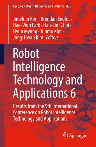 Robot Intelligence Technology and Applications 6: Results from the 9th International Conference on Robot Intelligence Technology and Applications