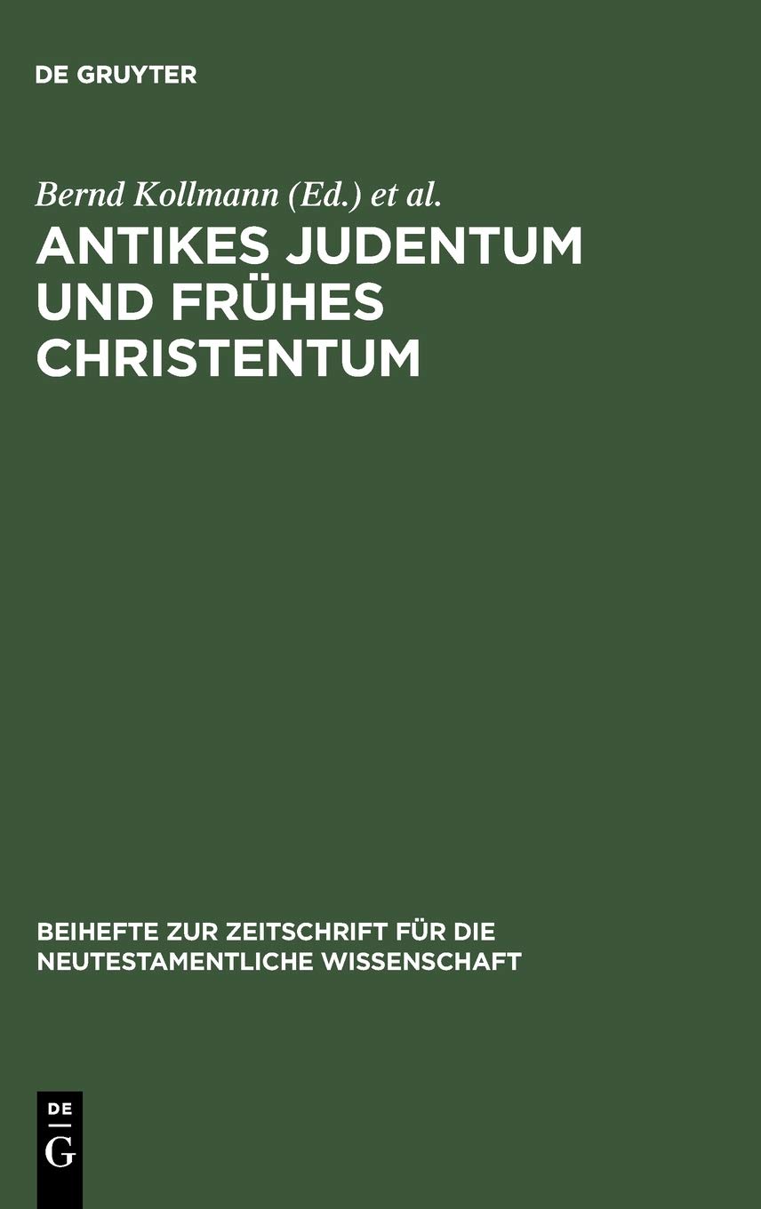 Antikes Judentum und Frühes Christentum: Festschrift Für Hartmut Stegemann Zum 65. Geburtstag