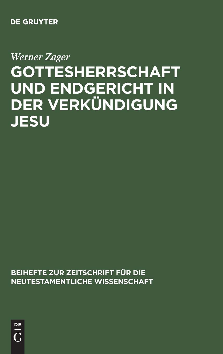 Gottesherrschaft und Endgericht in der Verkündigung Jesu: Eine Untersuchung zur markinischen Jesusüberlieferung einschließlich der Q-Parallelen