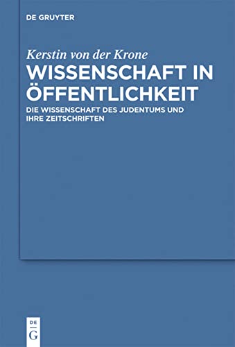 Wissenschaft in Öffentlichkeit: Die Wissenschaft des Judentums und ihre Zeitschriften