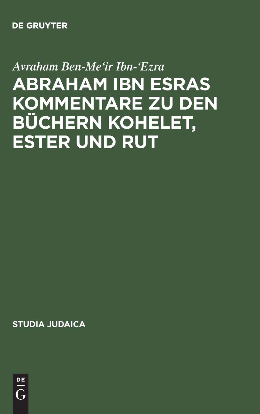 Abraham ibn Esras Kommentare zu den Büchern Kohelet, Ester und Rut