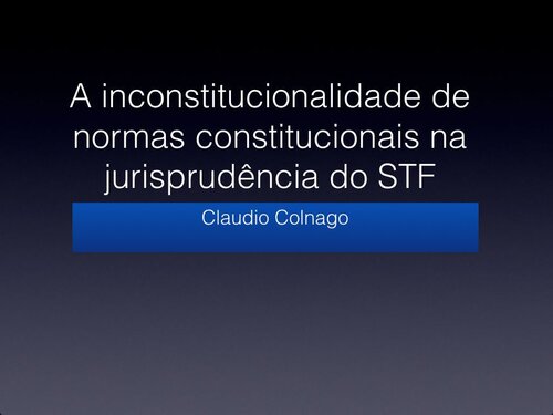 A Inconstitucionalidade de Normas Constitucionais Na Jurisprudência do Supremo Tribunal Federal