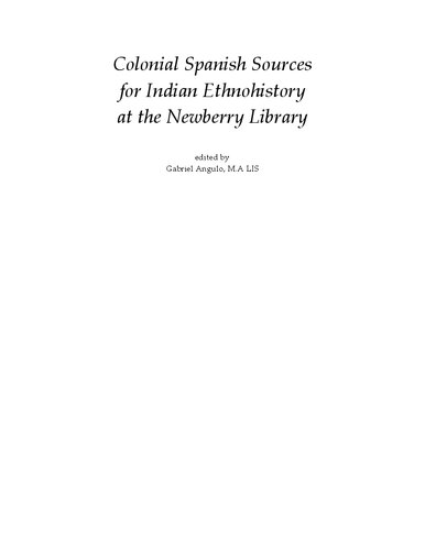 Colonial Spanish Sources for Indian Ethnohistory at the Newberry Library