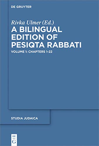 A Bilingual Edition of Pesiqta Rabbati Volume 1: Chapters 1–22