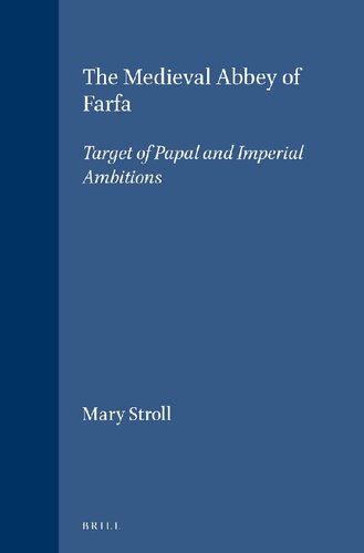 The Medieval Abbey of Farfa: Target of Papal and Imperial Ambitions