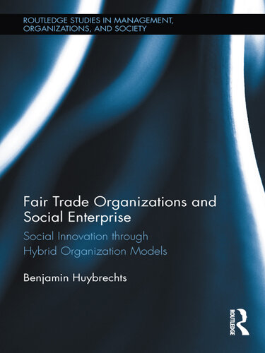 Fair Trade Organizations and Social Enterprise: Social Innovation through Hybrid Organization Models