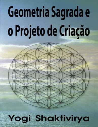 Geometria Sagrada e o Projeto de Criação