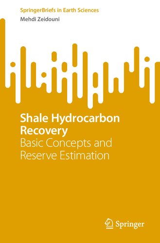 Shale Hydrocarbon Recovery: Basic Concepts and Reserve Estimation