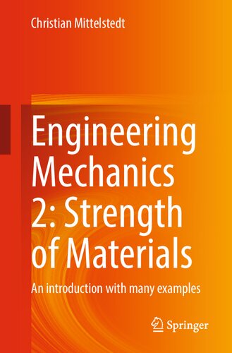 Engineering Mechanics 2: Strength of Materials: An introduction with many examples