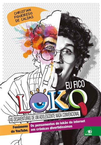 Eu Fico Loko: as Desaventuras de um Adolescente Nada Convencional