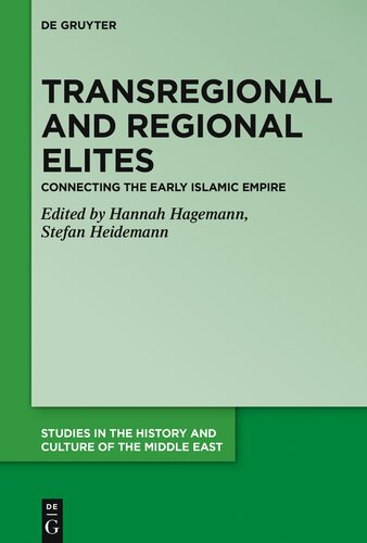 Transregional and Regional Elites Connecting the Early Islamic Empire