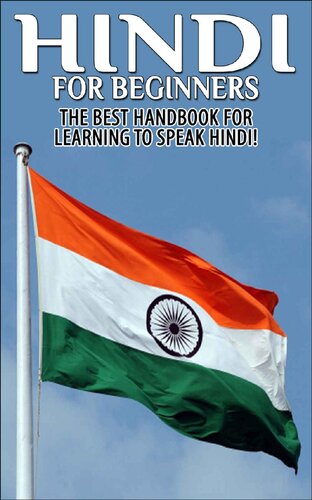 Hindi for Beginners: The Best Handbook for Learning to Speak Hindi! (2e)