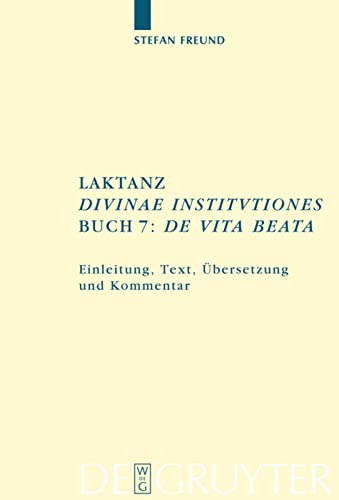 Laktanz. "Divinae institutiones". Buch 7: "De vita beata"