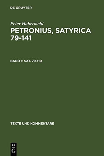 Petronius satyrica 79-141 ein philologisch-literarischher kommentar Band 1: Sat. 79-110