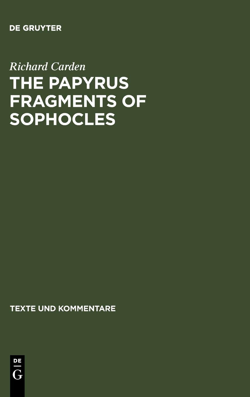 The Papyrus Fragments of Sophocles: An Edition with Prolegomena and Commentary