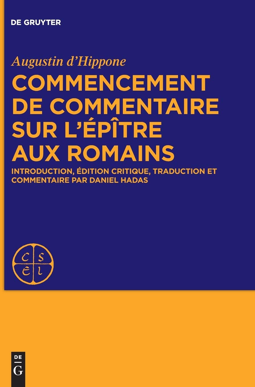 Commencement de commentaire sur l’épître aux Romains: Introduction, édition critique, traduction et commentaire par Daniel Hadas