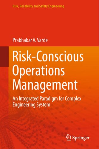 Risk-Conscious Operations Management: An Integrated Paradigm for Complex Engineering System