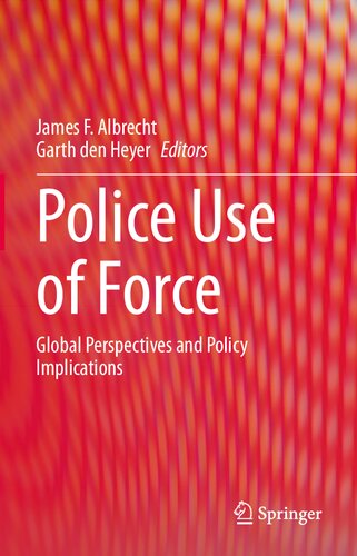 Police Use of Force: Global Perspectives and Policy Implications