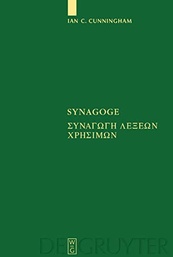 Synagoge (Sammlung griechischer und lateinscher Grammatiker): [Synagoge lexeon chresimon] Texts of the Original Version and of MS. B