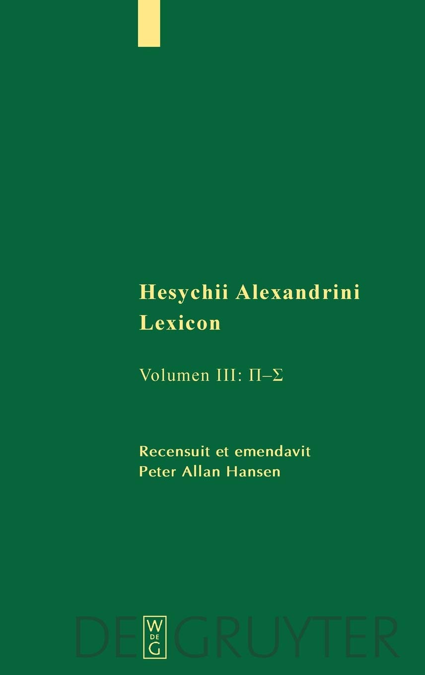 Hesychii Alexandrini Lexicon Volumen III: Pi-Sigma