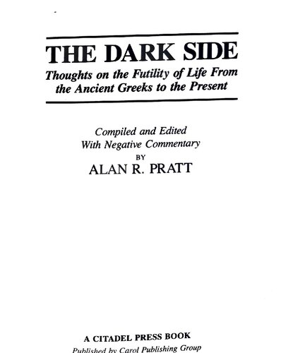 The Dark Side Thoughts on the Futility of Life from Ancient Greeks to the Present