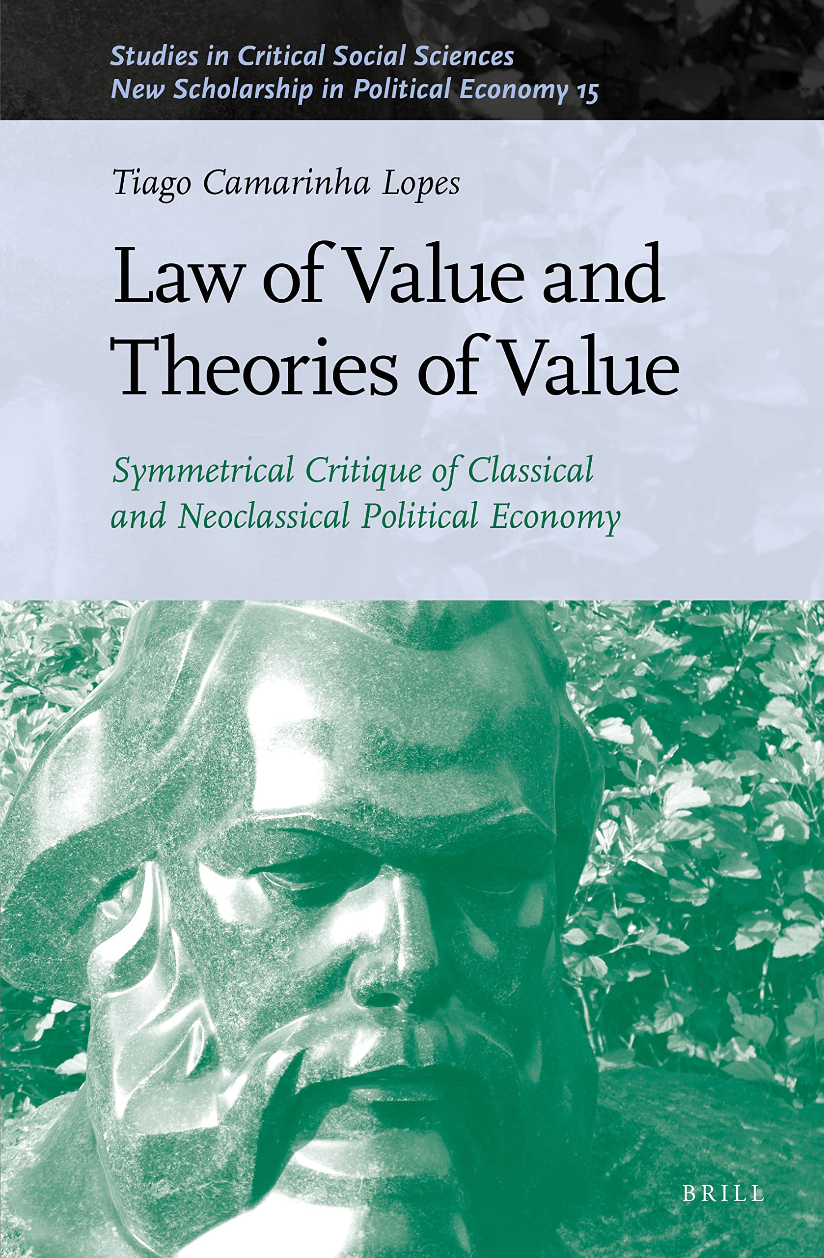 Law of Value and Theories of ValueL Symmetrical Critique of Classical and Neoclassical Political Economy