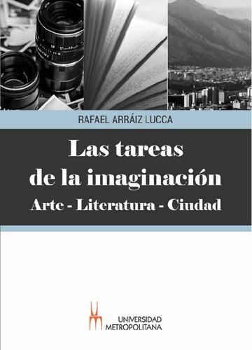 Las tareas de la imaginación. Arte - Literatura - Ciudad