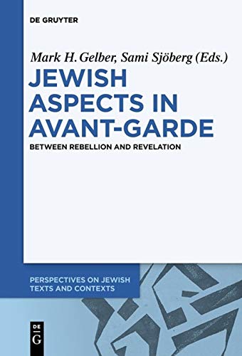 Jewish Aspects in Avant-Garde: Between Rebellion and Revelation