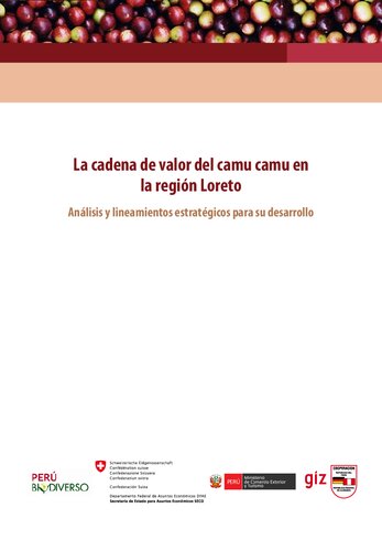 La cadena de valor del camu camu (Myrciaria dubia H. B. K.) en la región Loreto (Perú). Análisis y lineamientos estratégicos para su desarrollo