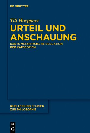 Urteil Und Anschauung: Kants Metaphysische Deduktion Der Kategorien (Quellen Und Studien Zur Philosophie) (German Edition)